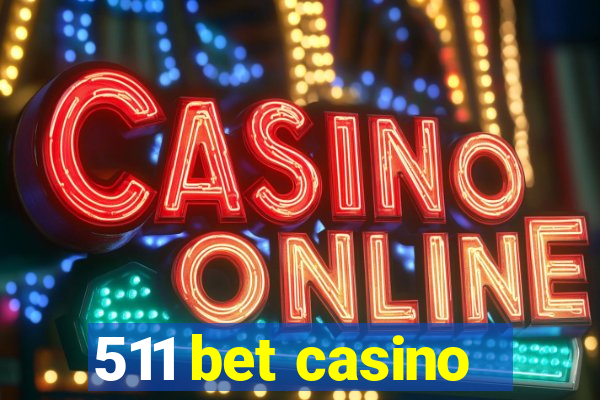 511 bet casino